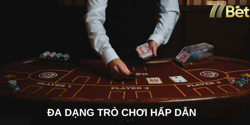 Đa dạng loại hình chơi hấp dẫn